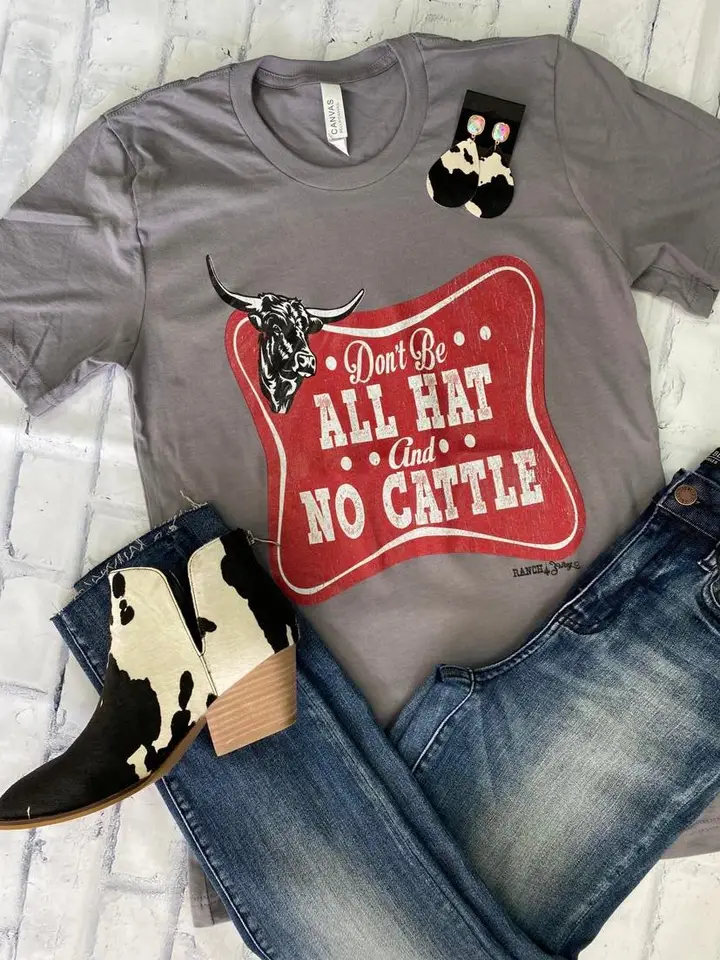 All Hat No Cattle Tee Small Only