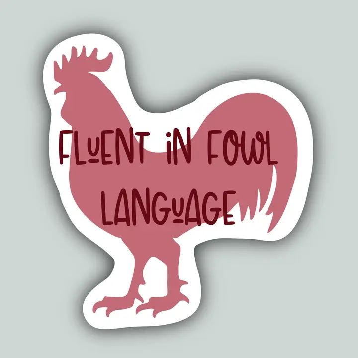 Western Sticker ~ Fluent in Fowl Language