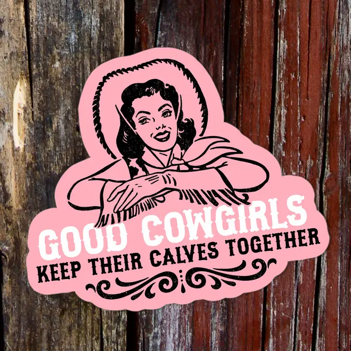 Western Sticker ~ Good Cowgirls