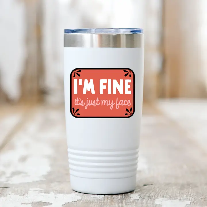 Western Sticker ~ I'm Fine It's Just My Face
